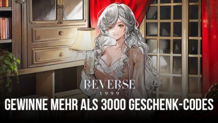 Reverse 1999 Gewinnspiel: Gewinne 3000+ Geschenk-Codes