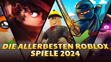 Die 10 besten Roblox-Spiele des Jahres 2024 – Dein ultimativer Guide zum Spielen